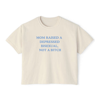 Mom Raised A Depressed Bisexual, Not A Bitch