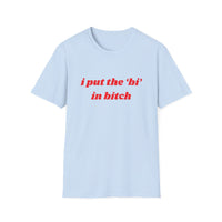 I Put The Bi In Bitch