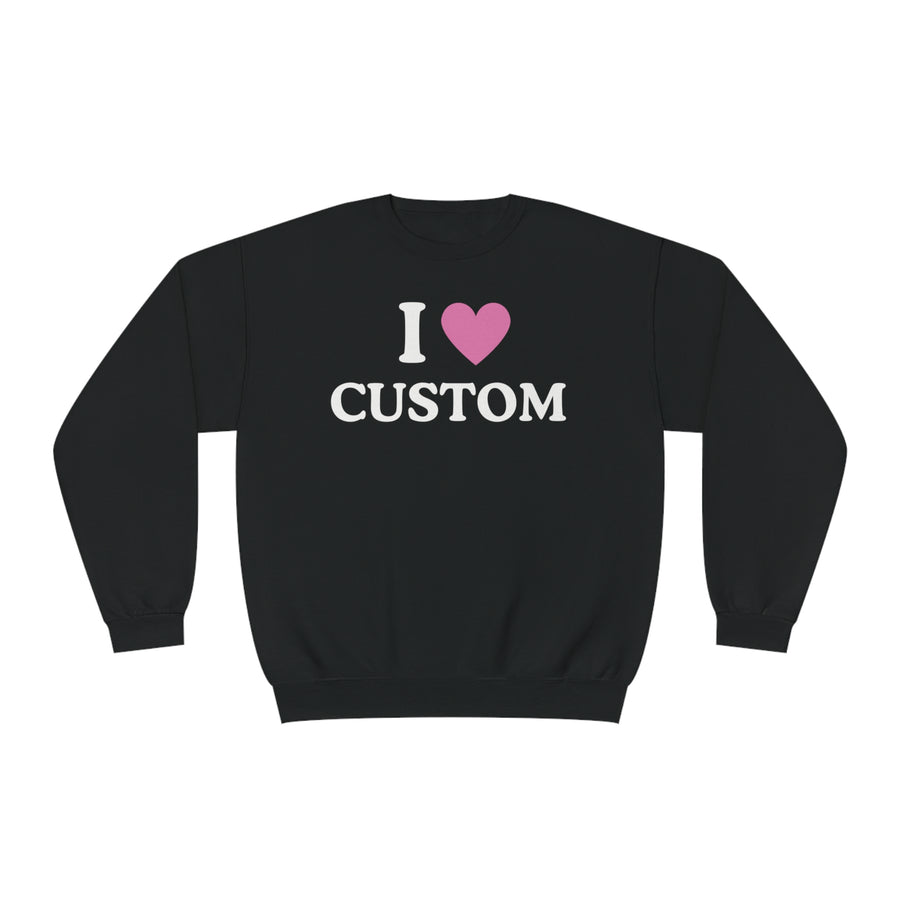 Custom Your Text - I ❤️