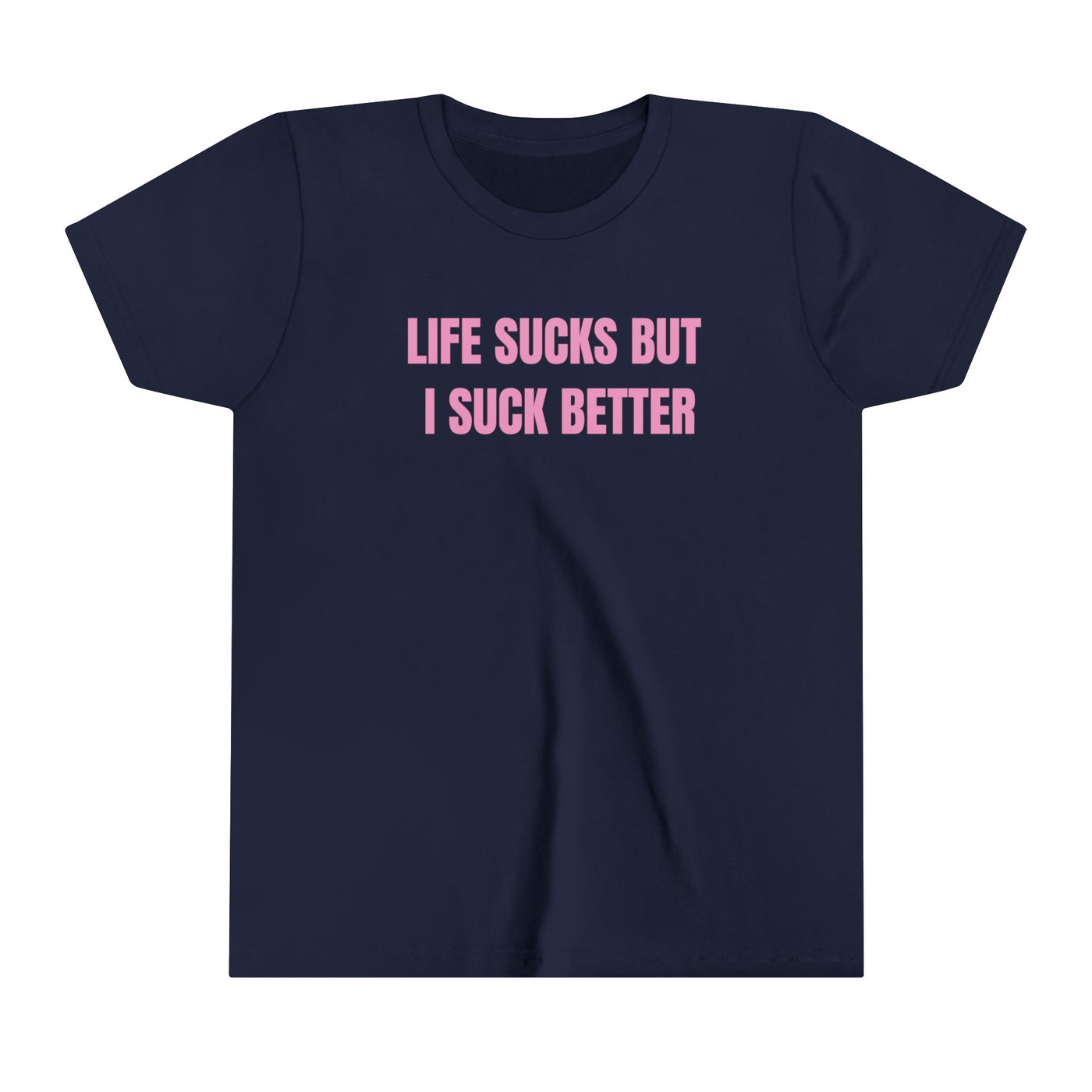 Life Sucks But I Suck Better