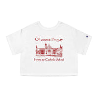 Of Course I'm Gay I Went To Catholic School