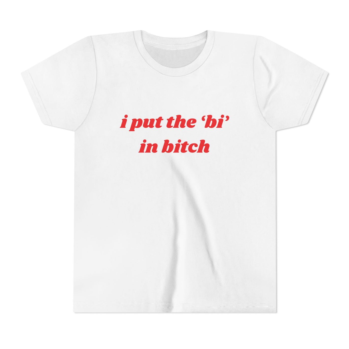 I Put The Bi In Bitch