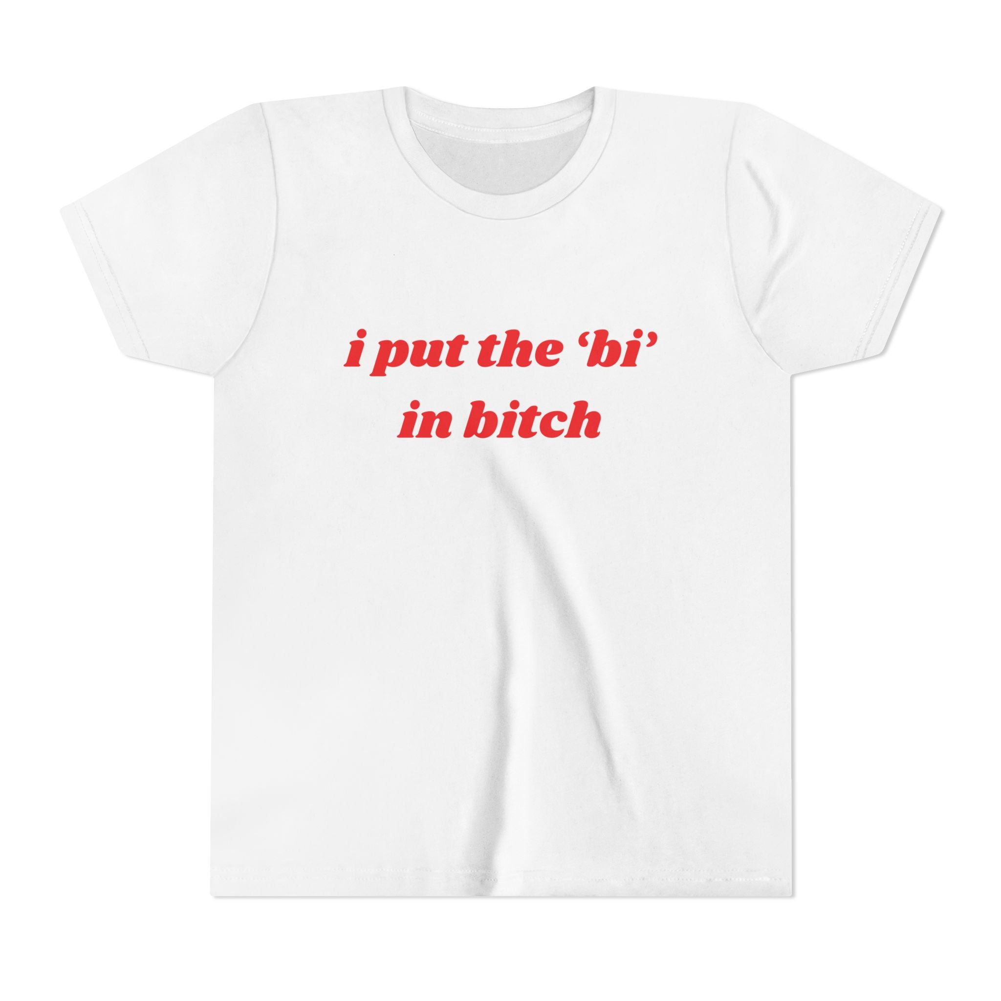 I Put The Bi In Bitch