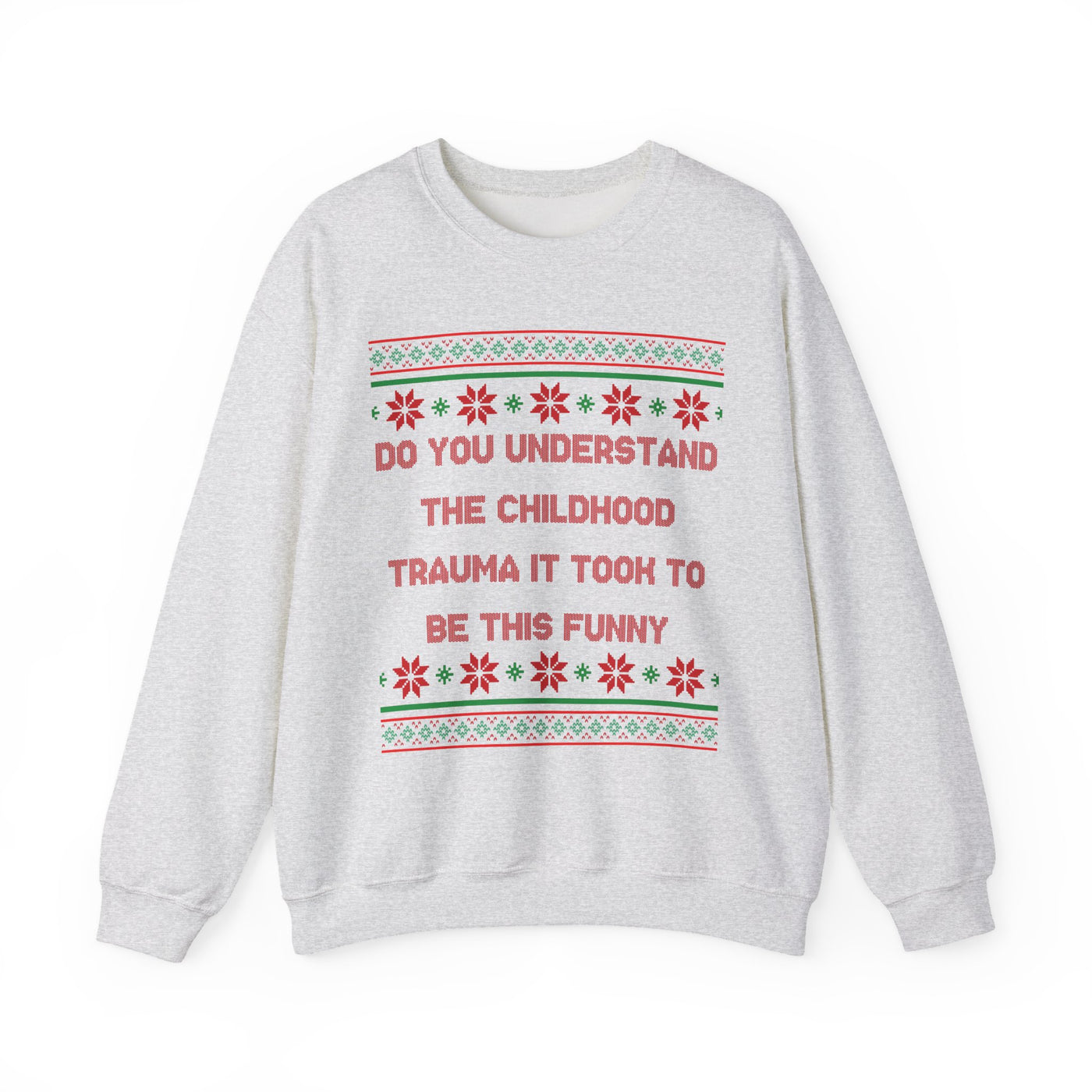 Do You Understand The Childhood Trauma It Took To Be This Funny -Ugly Sweater