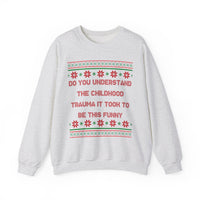 Do You Understand The Childhood Trauma It Took To Be This Funny -Ugly Sweater