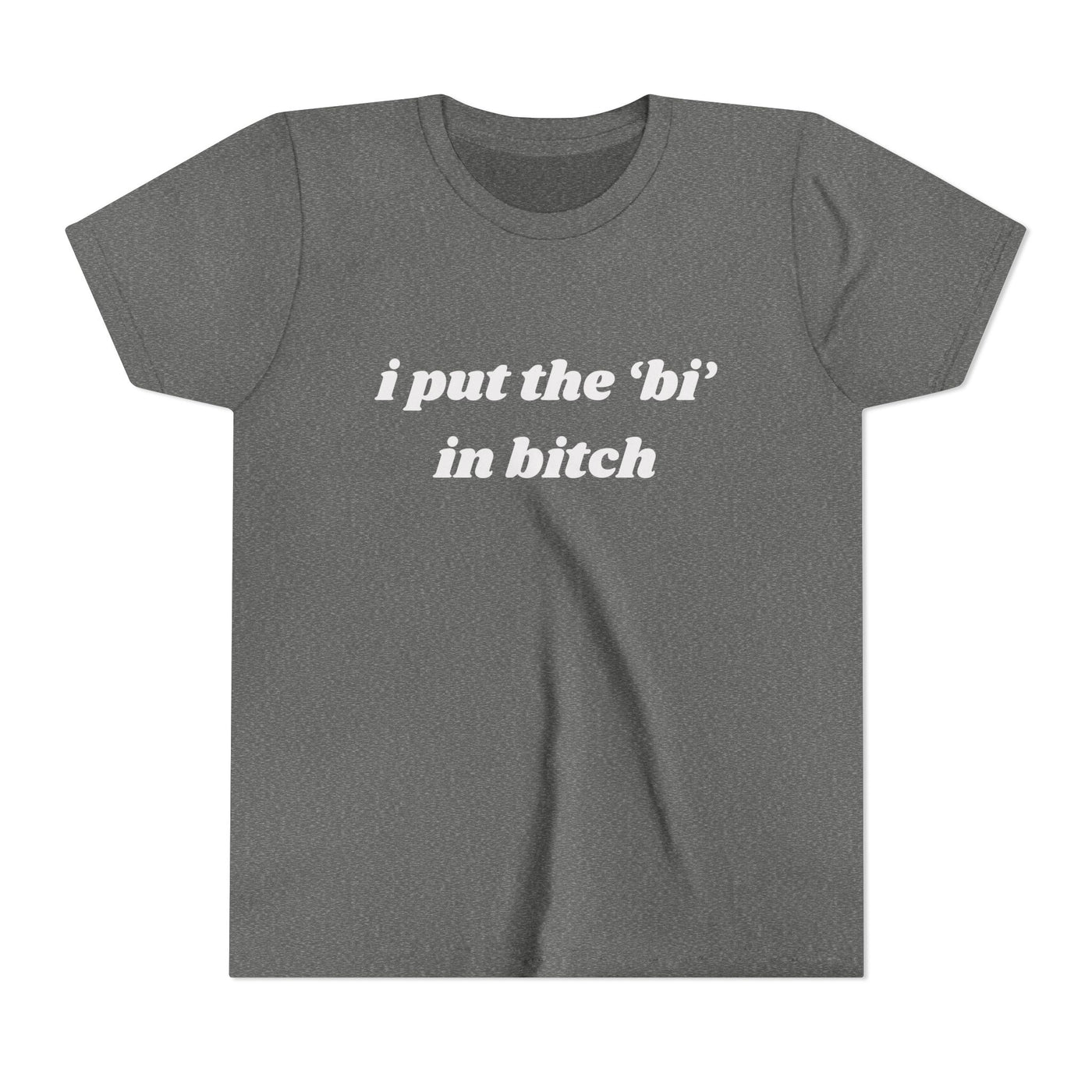 I Put The Bi In Bitch