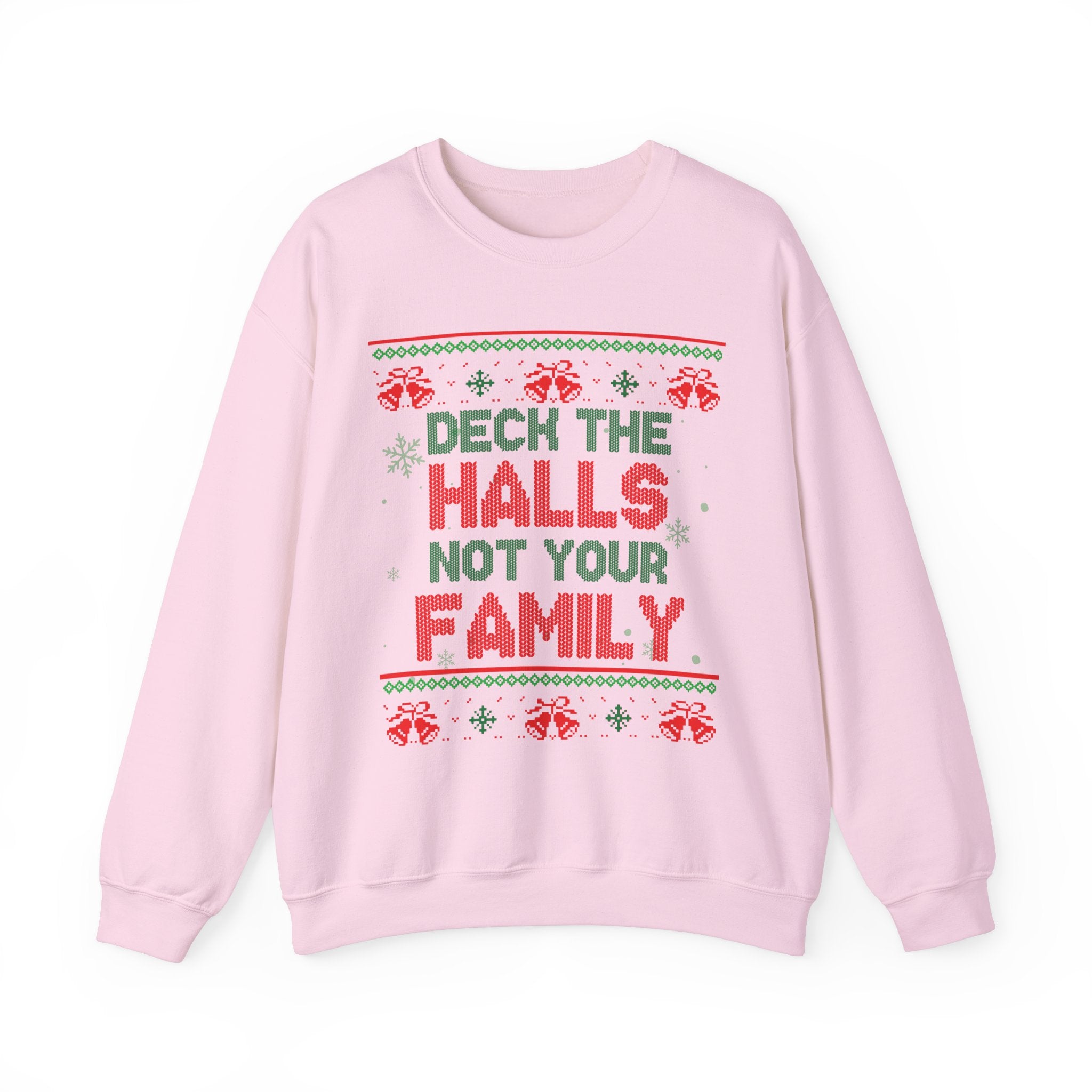Deck The Halls Not Your Family- Ugly Sweater