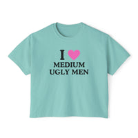 I Love Medium Ugly Men