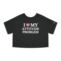 I Love My Attitude Problem