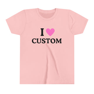 Custom Your Text - I ❤️