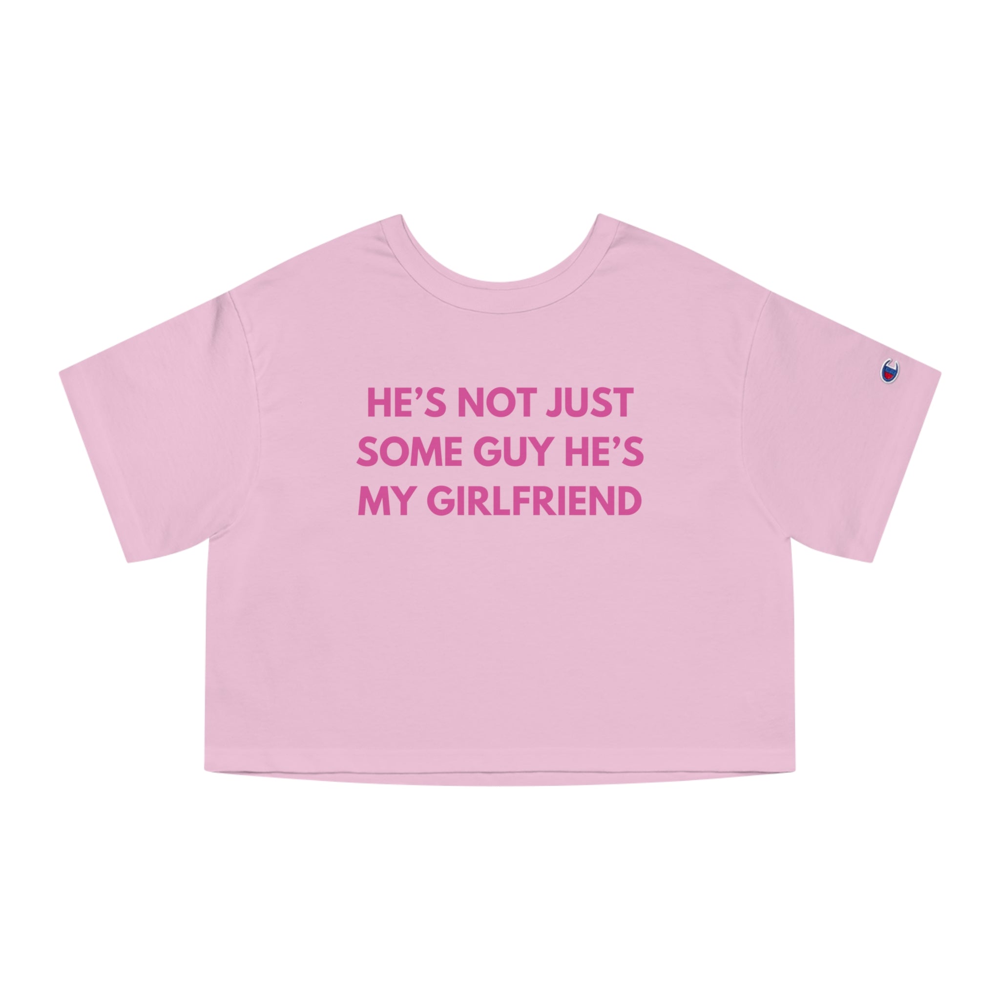 He's Not Just Some Guy He's My Girlfriend