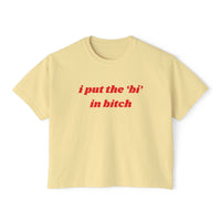 I Put The Bi In Bitch