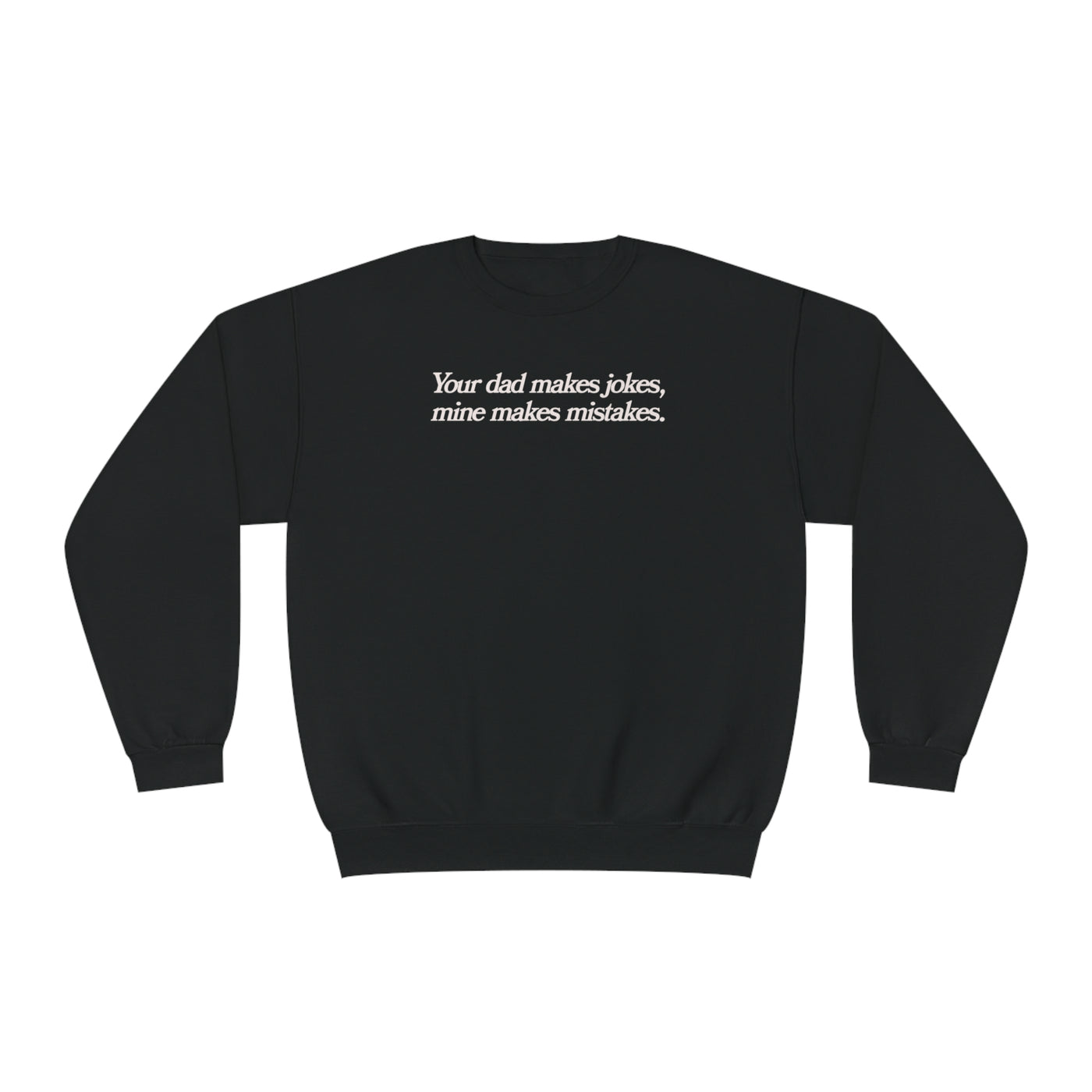 Your Dad Makes Jokes, Mine Makes Mistakes