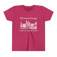 Of Course I'm Gay I Went To Catholic School