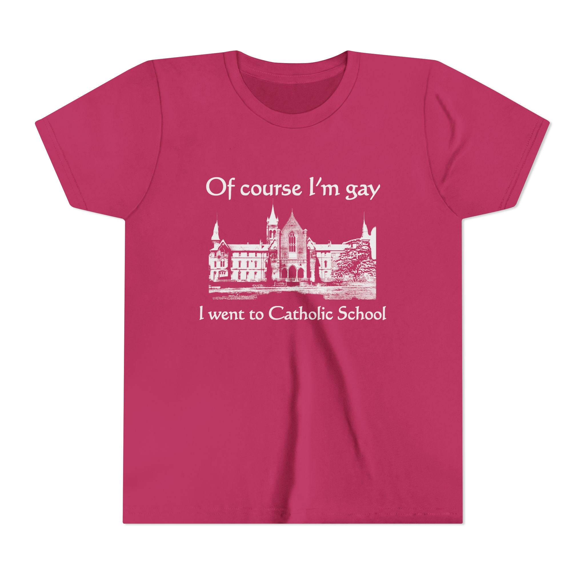 Of Course I'm Gay I Went To Catholic School