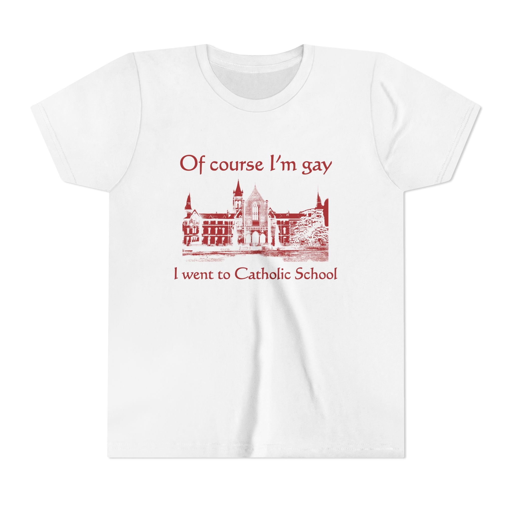 Of Course I'm Gay I Went To Catholic School