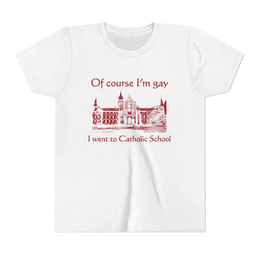 Of Course I'm Gay I Went To Catholic School
