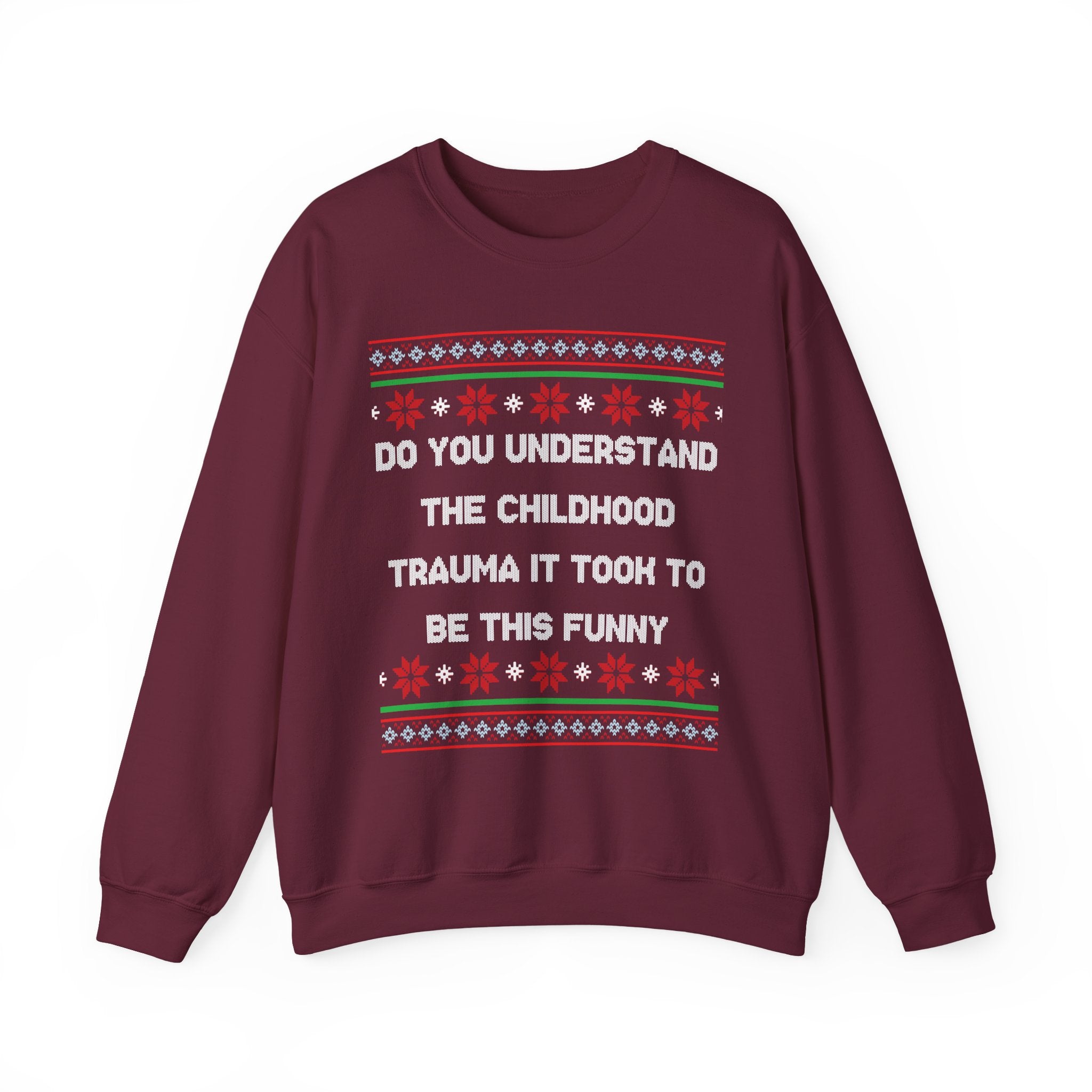 Do You Understand The Childhood Trauma It Took To Be This Funny -Ugly Sweater