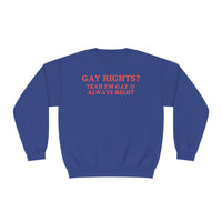 Gay Rights? Yeah I'm Gay & Always Right