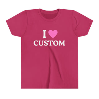 Custom Your Text - I ❤️