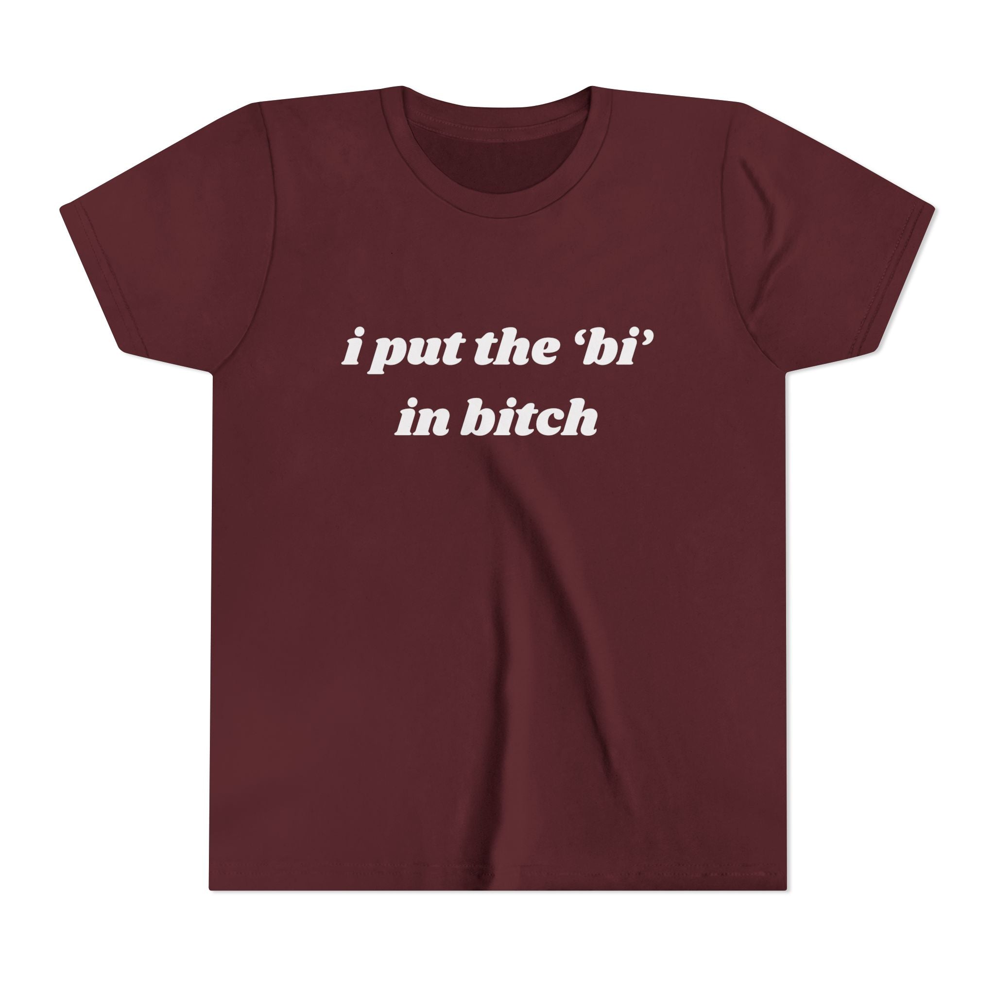 I Put The Bi In Bitch