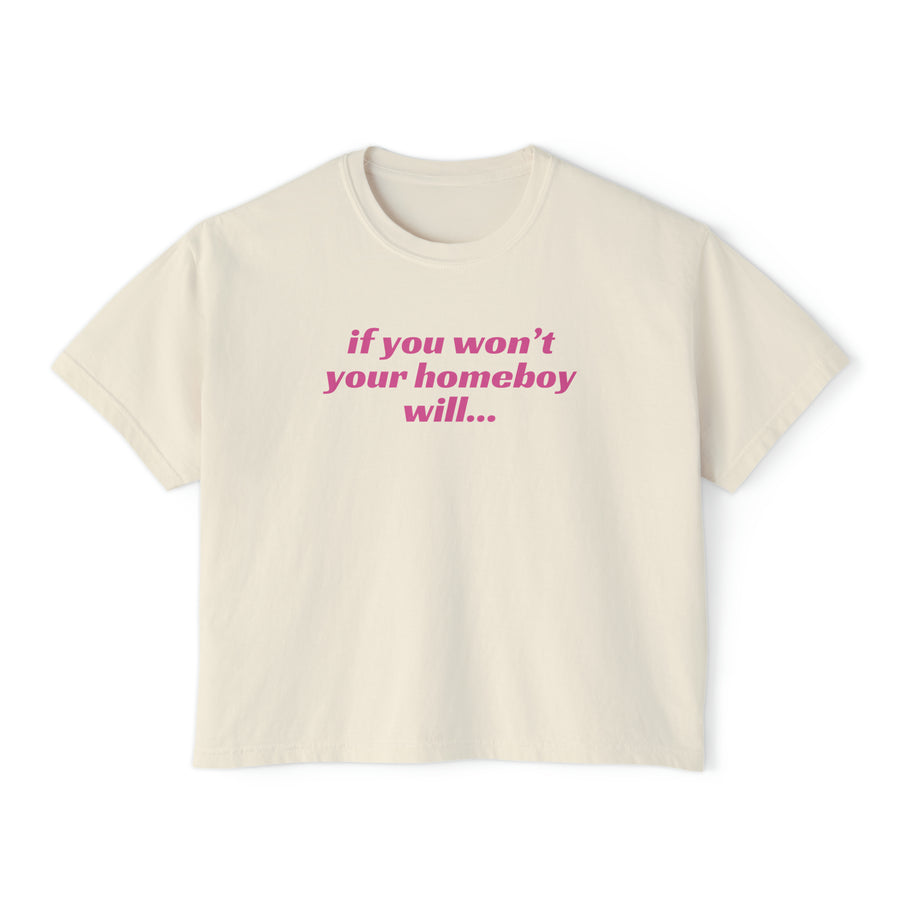 If You Won't Your Homeboy Will