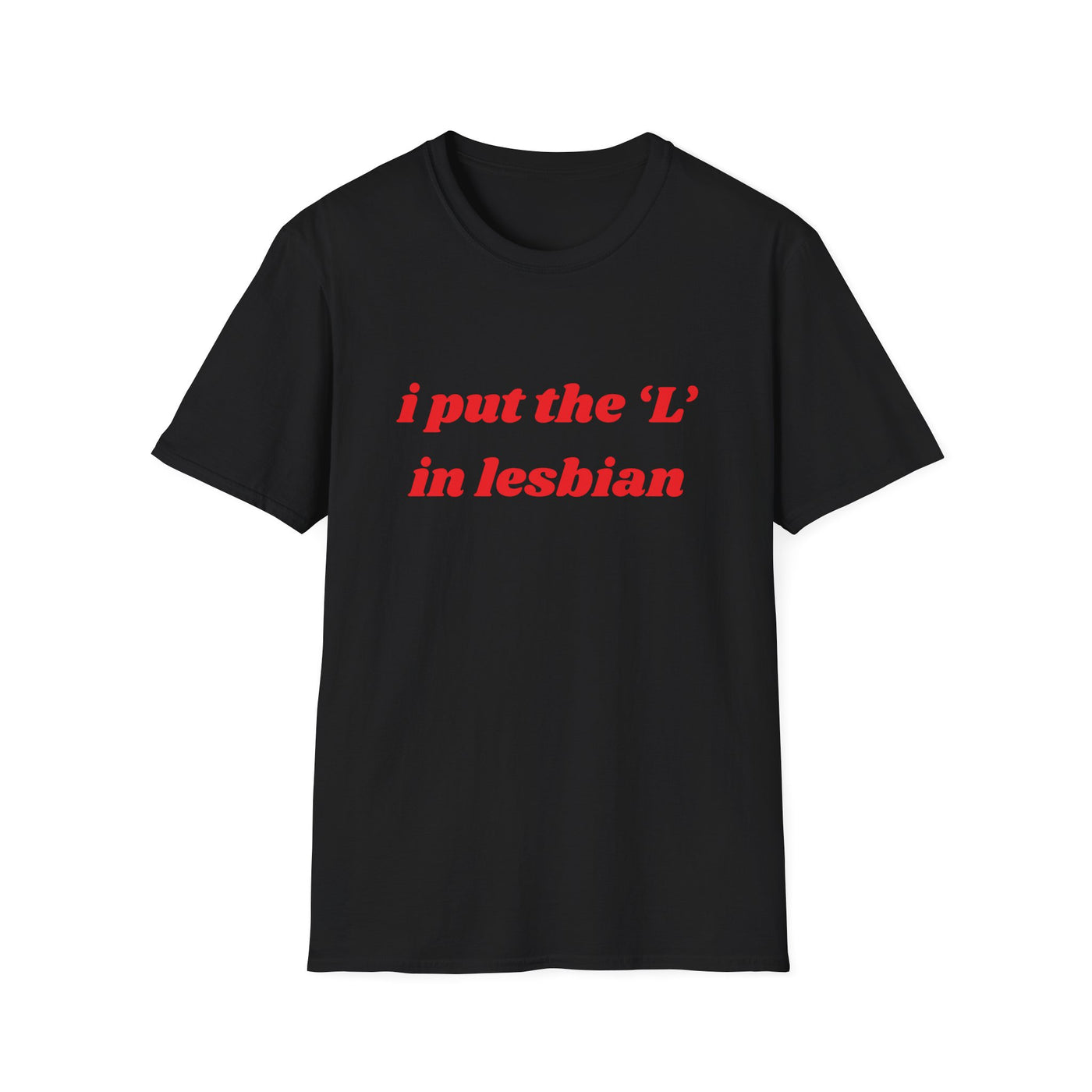 I Put the L In Lesbian