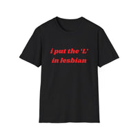 I Put the L In Lesbian