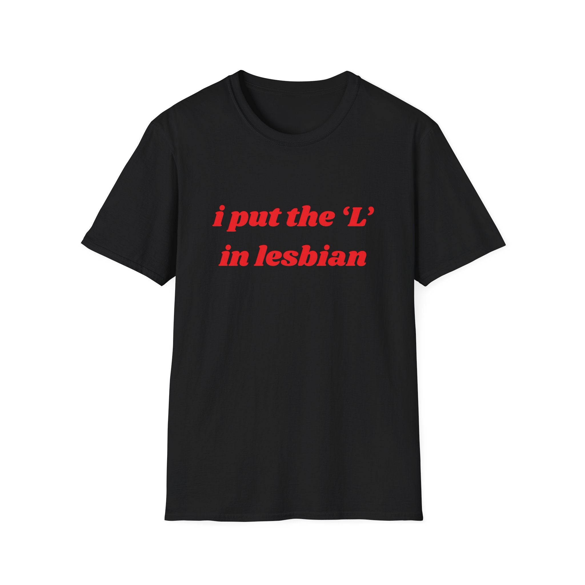 I Put the L In Lesbian