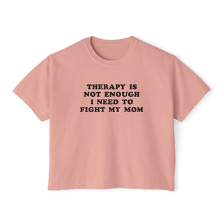 Therapy Is Not Enough I Need To Fight My Mom