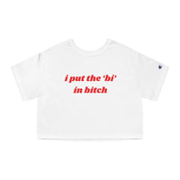 I Put The Bi In Bitch
