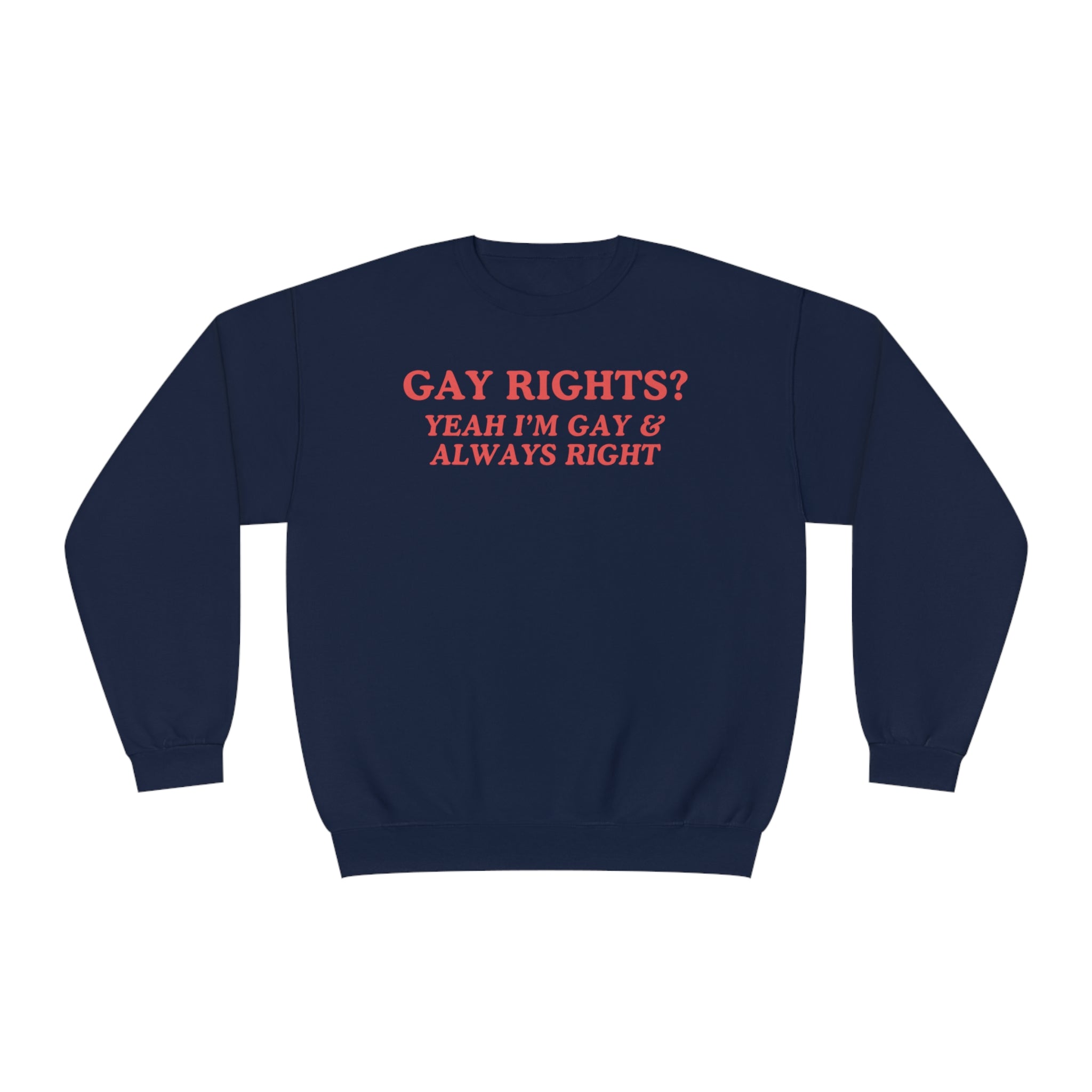 Gay Rights? Yeah I'm Gay & Always Right