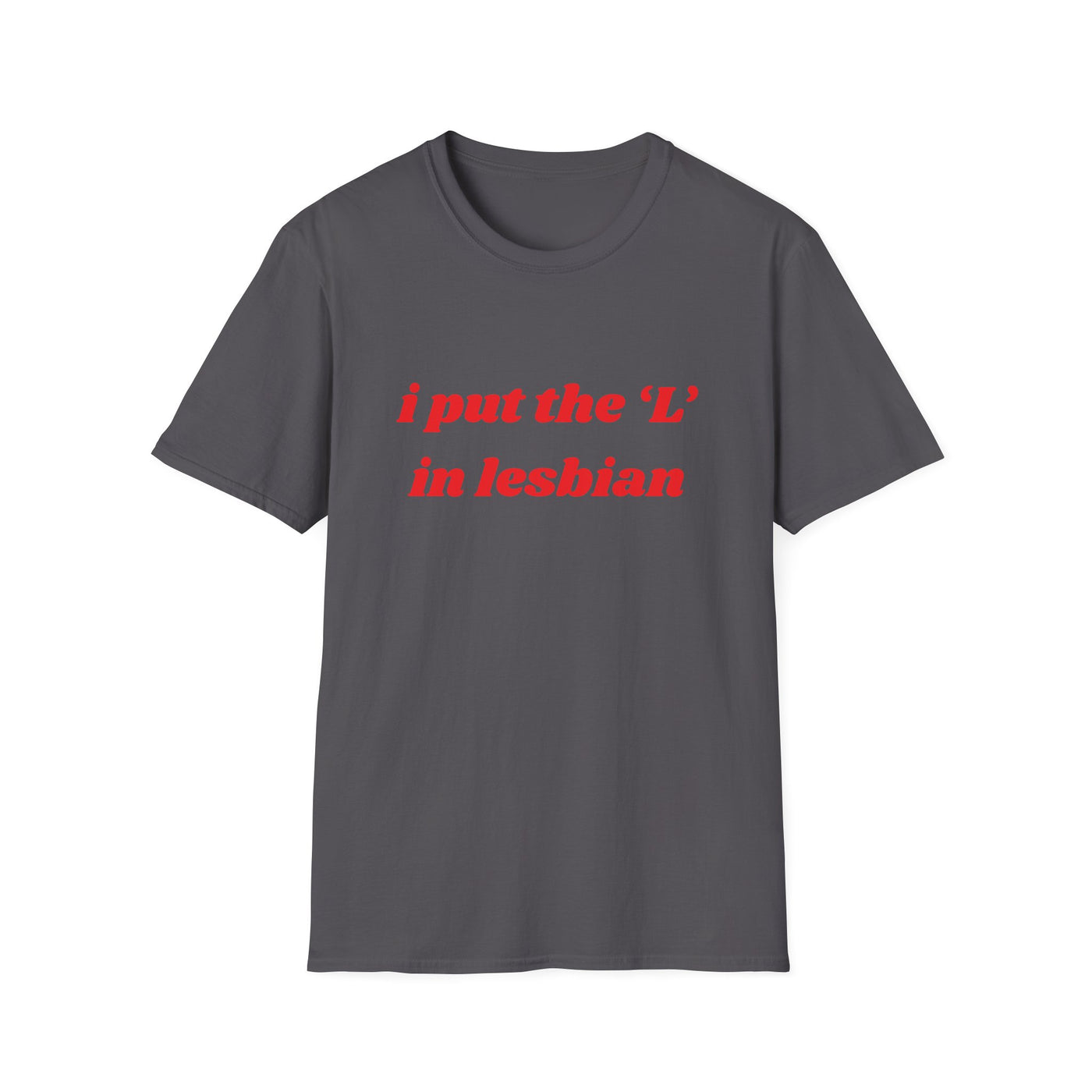 I Put the L In Lesbian