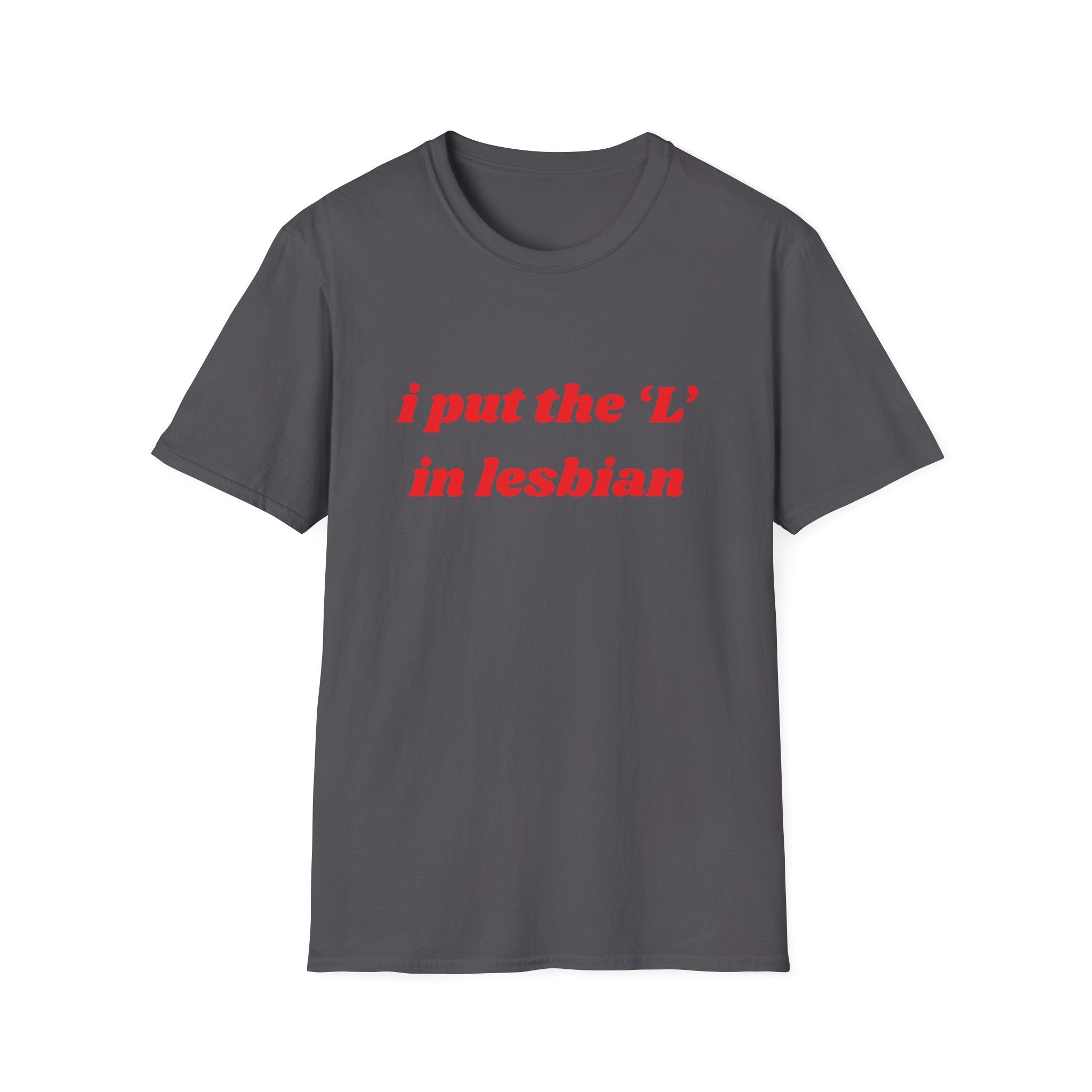 I Put the L In Lesbian