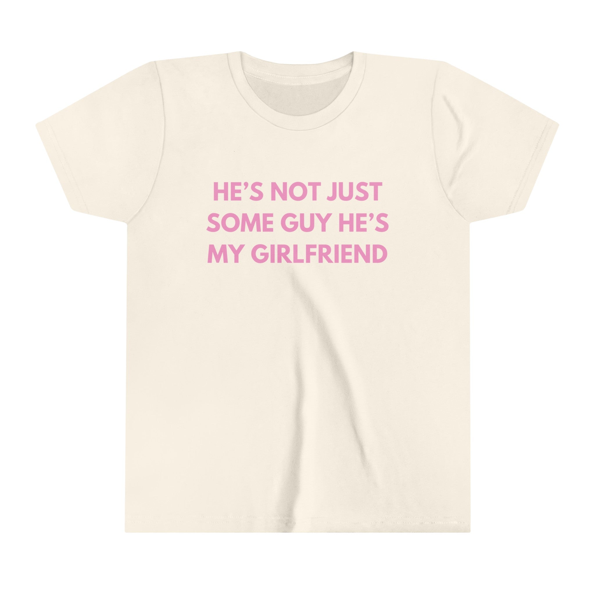 He's Not Just Some Guy He's My Girlfriend