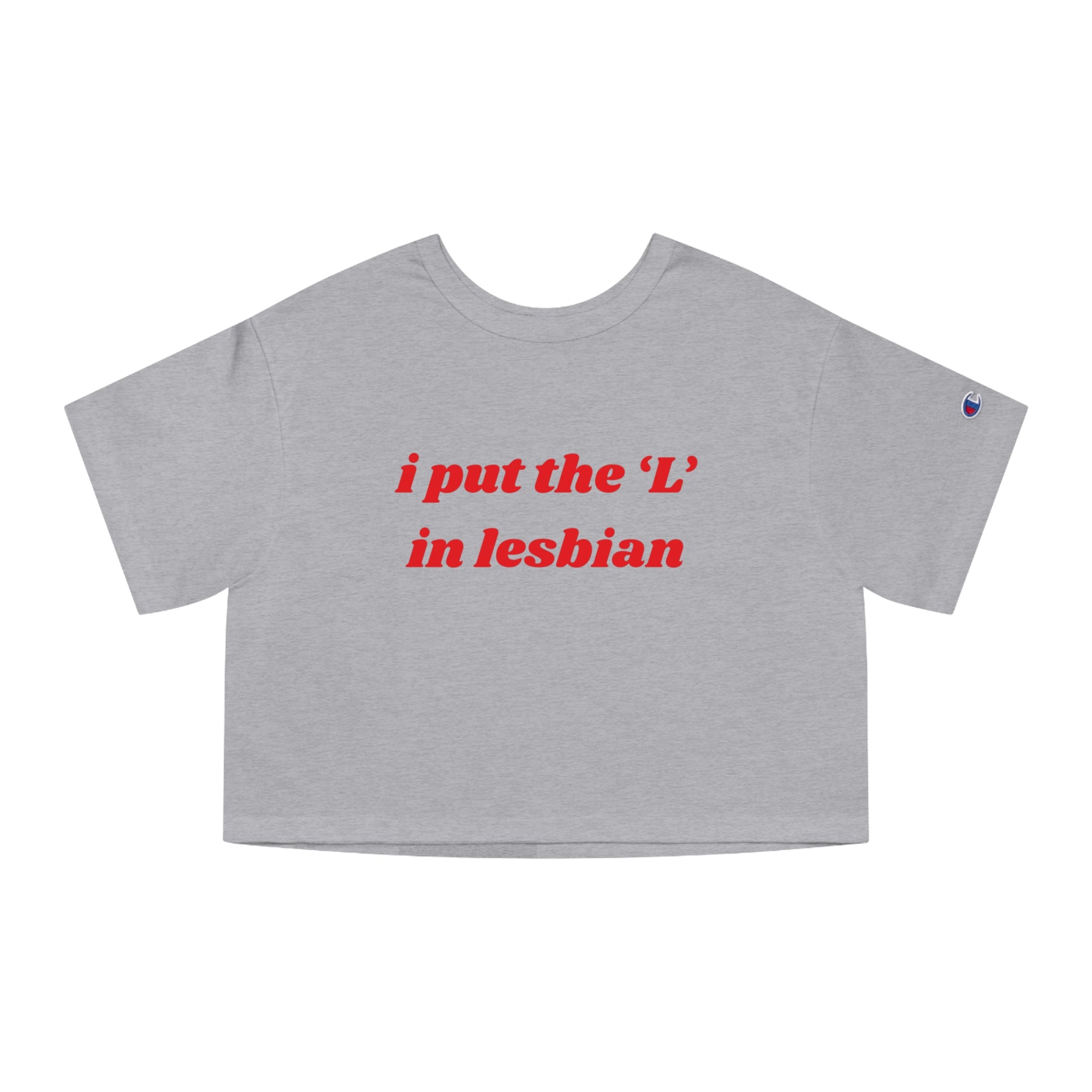 I Put the L In Lesbian