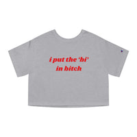 I Put The Bi In Bitch