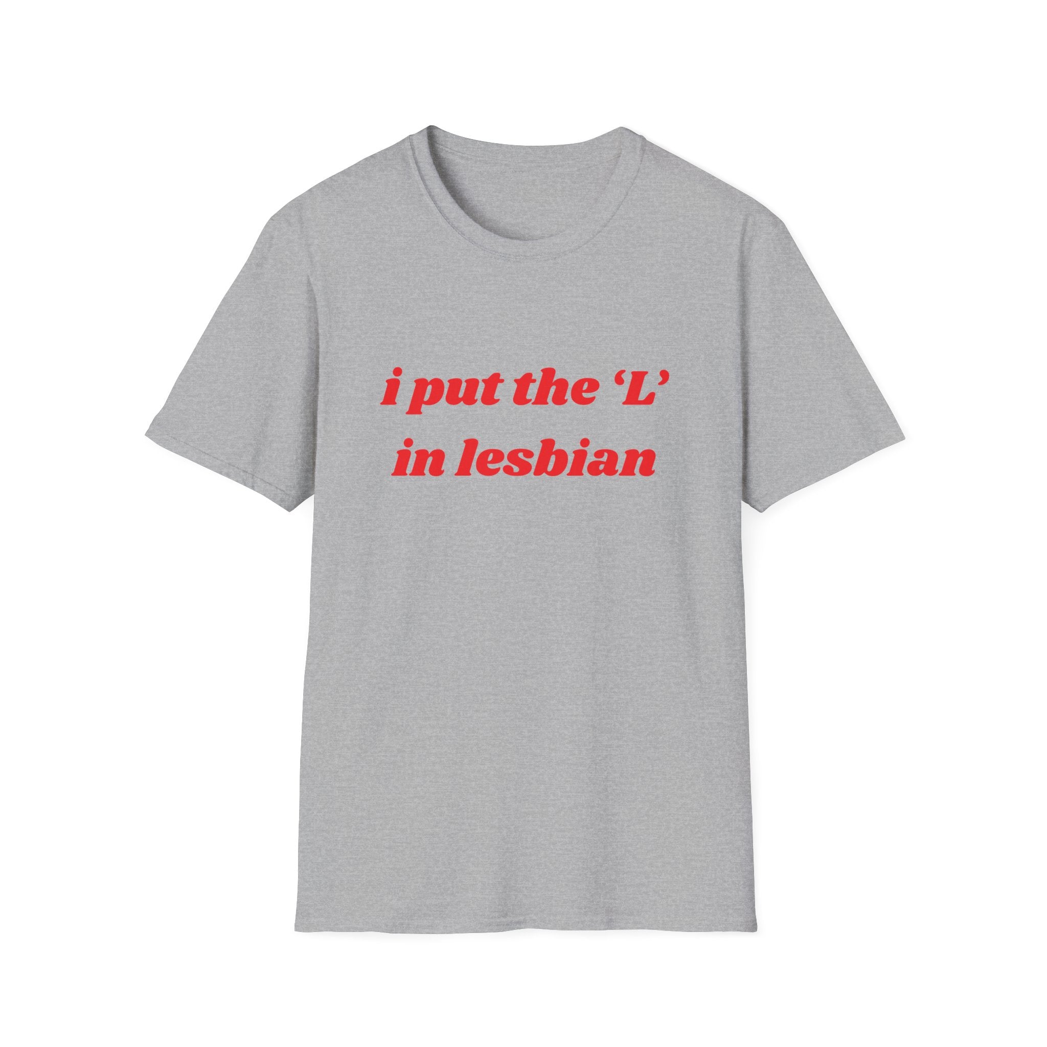 I Put the L In Lesbian
