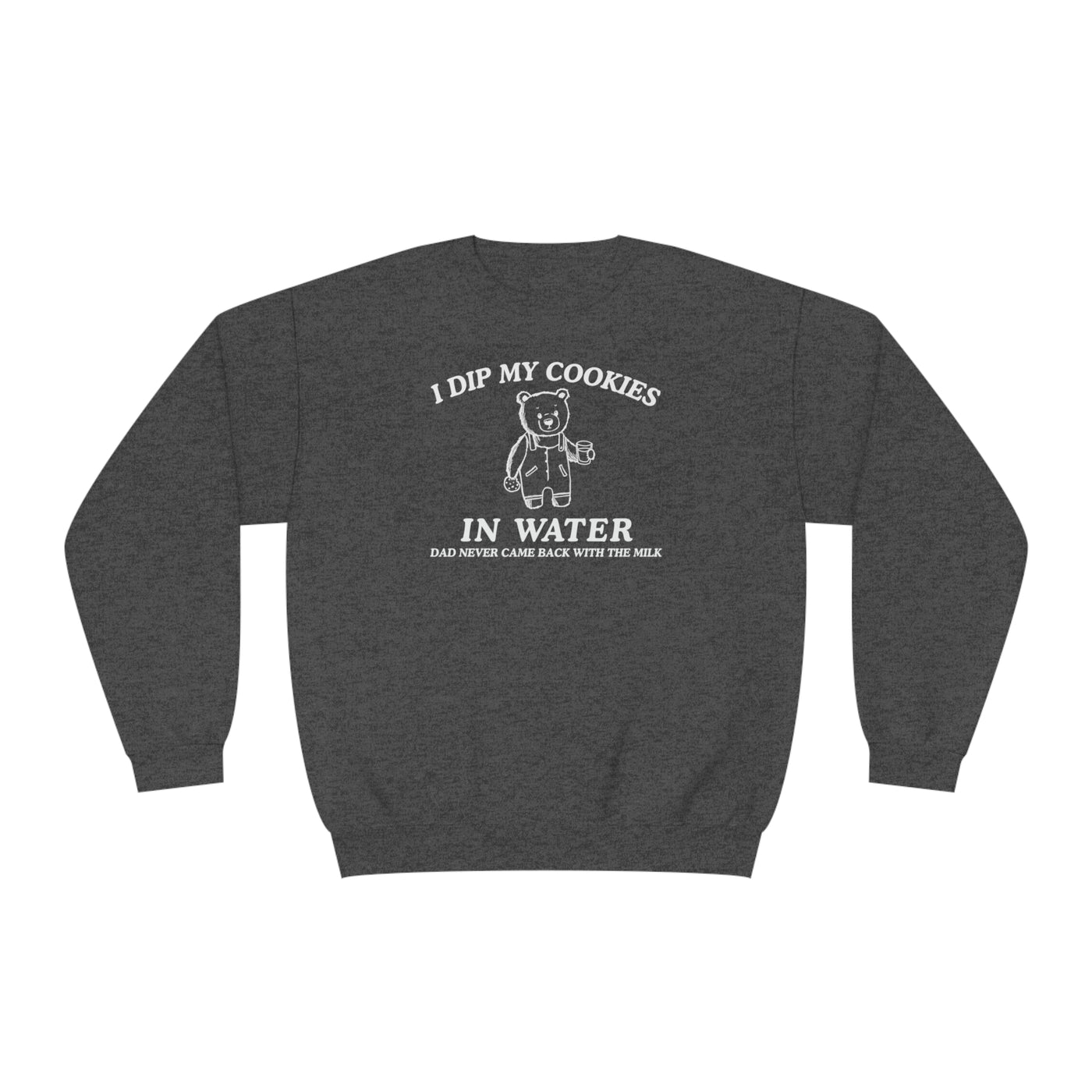 I Dip My Cookies In Water