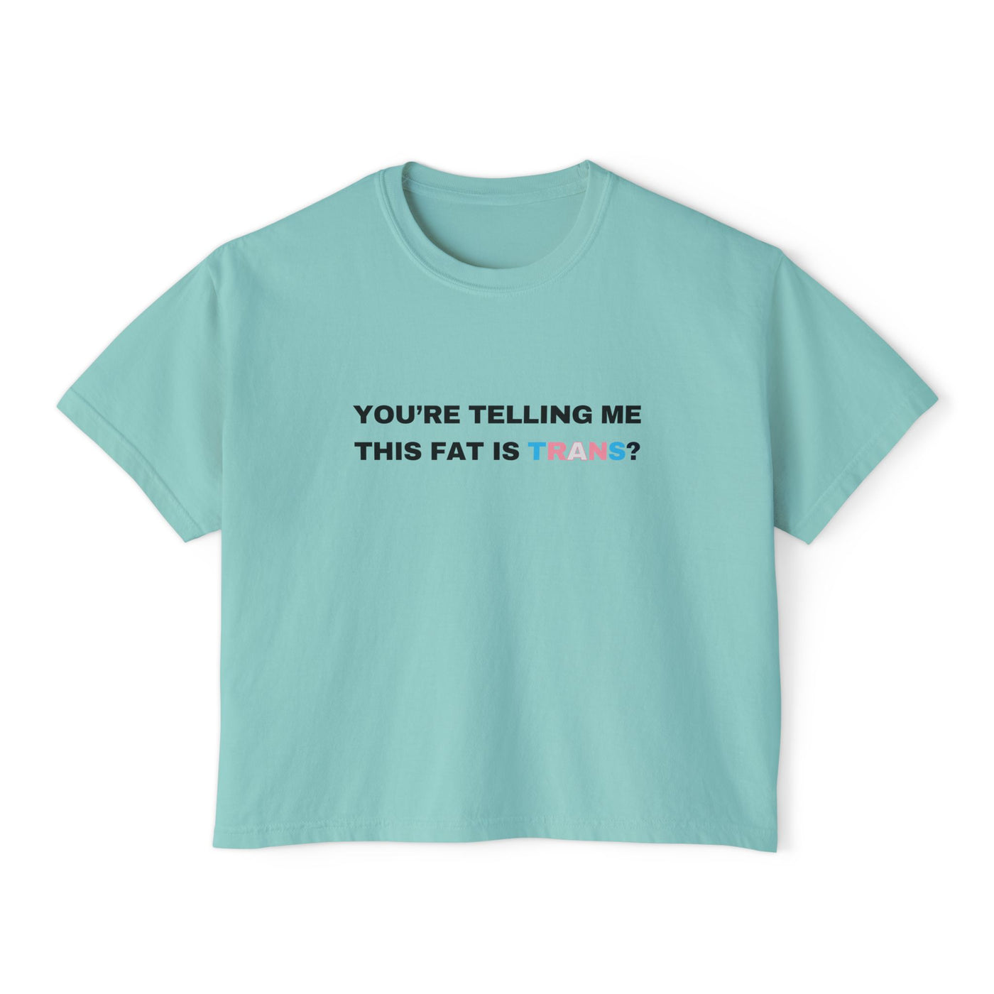 You're Telling Me This Fat Is Trans?
