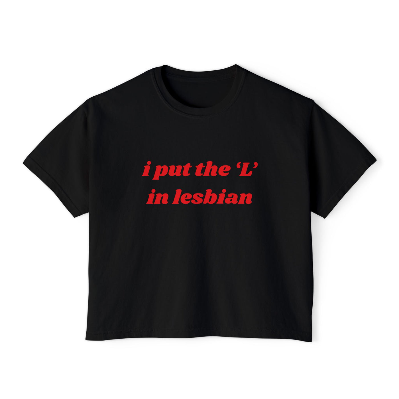I Put the L In Lesbian