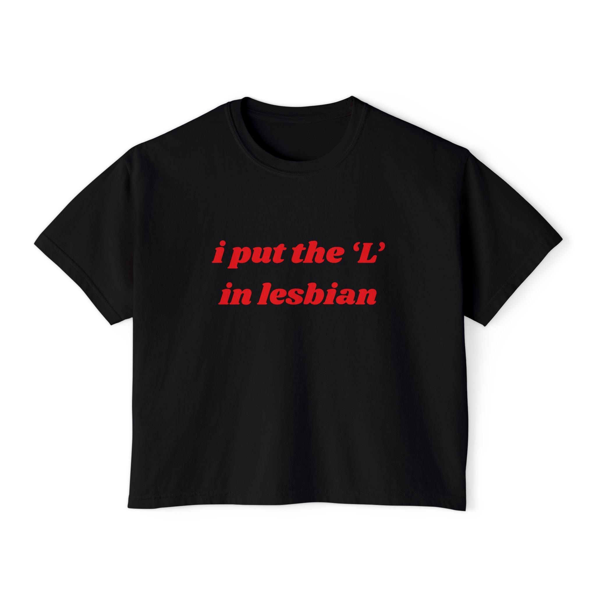 I Put the L In Lesbian
