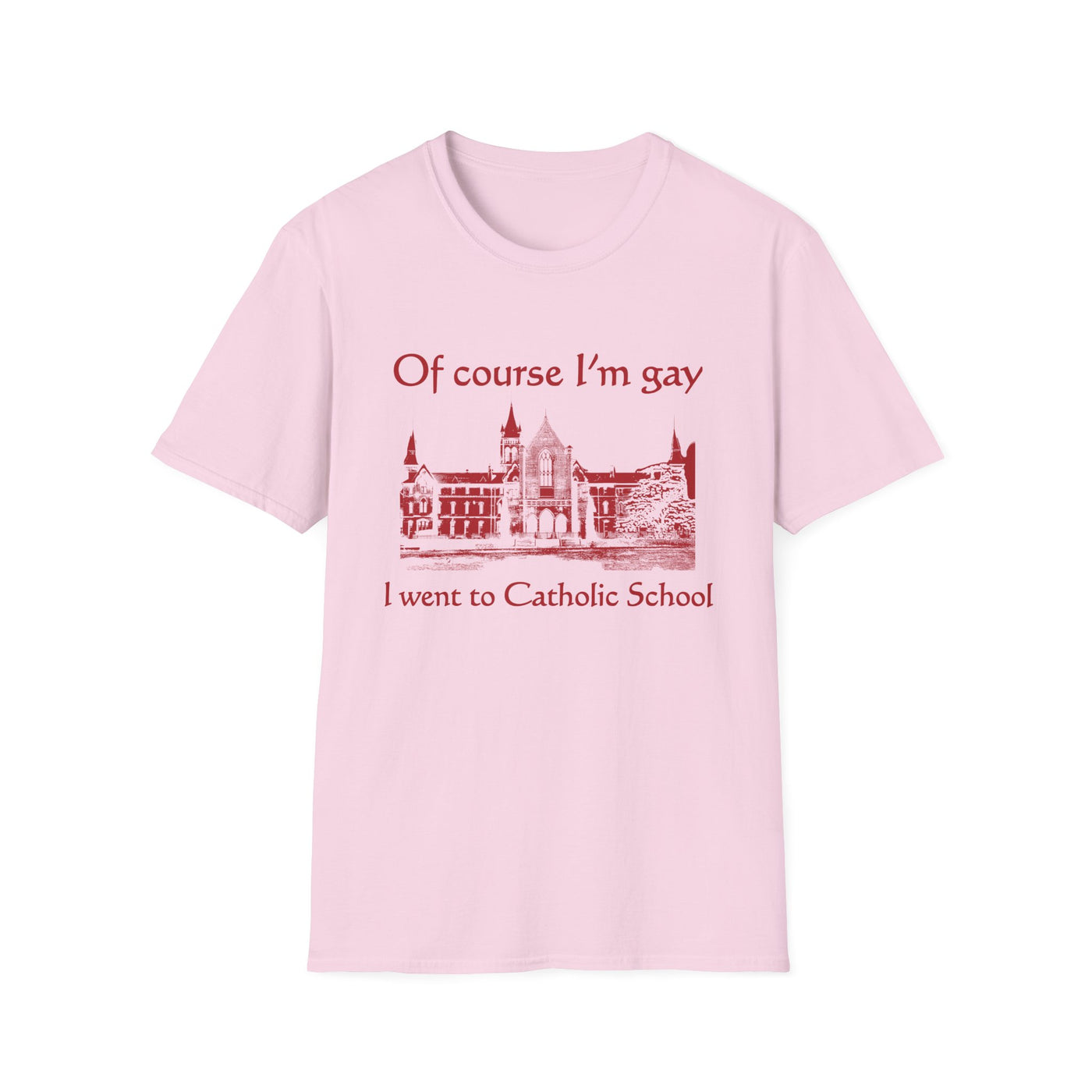 Of Course I'm Gay I Went To Catholic School
