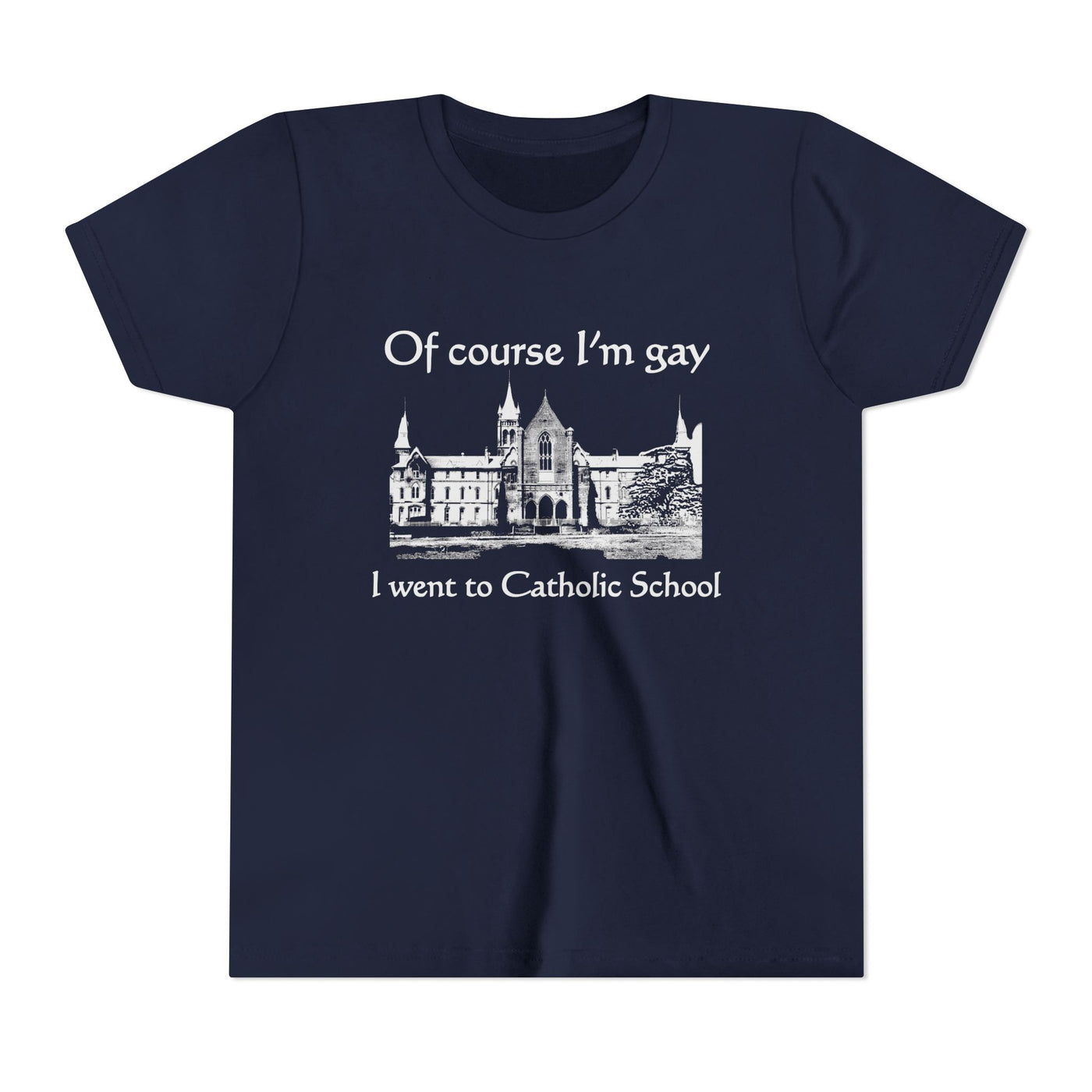 Of Course I'm Gay I Went To Catholic School