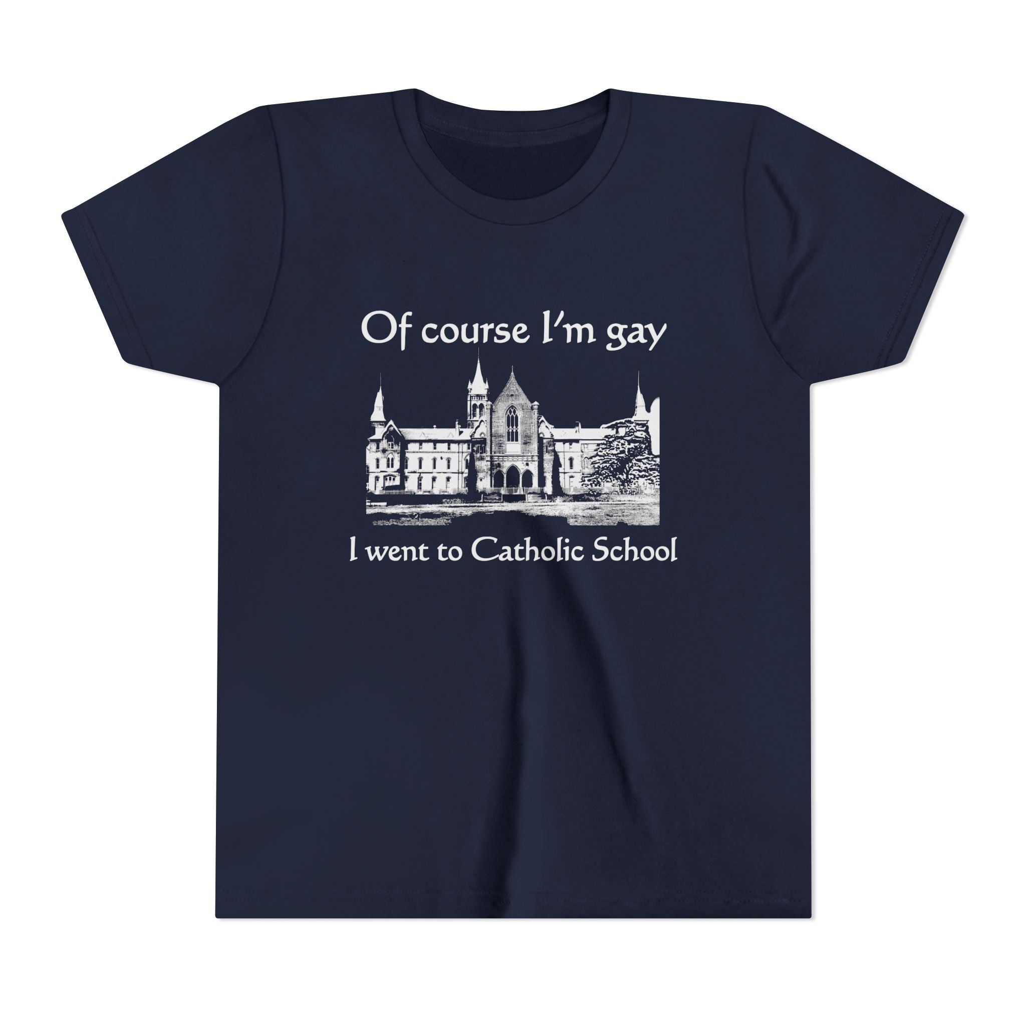 Of Course I'm Gay I Went To Catholic School