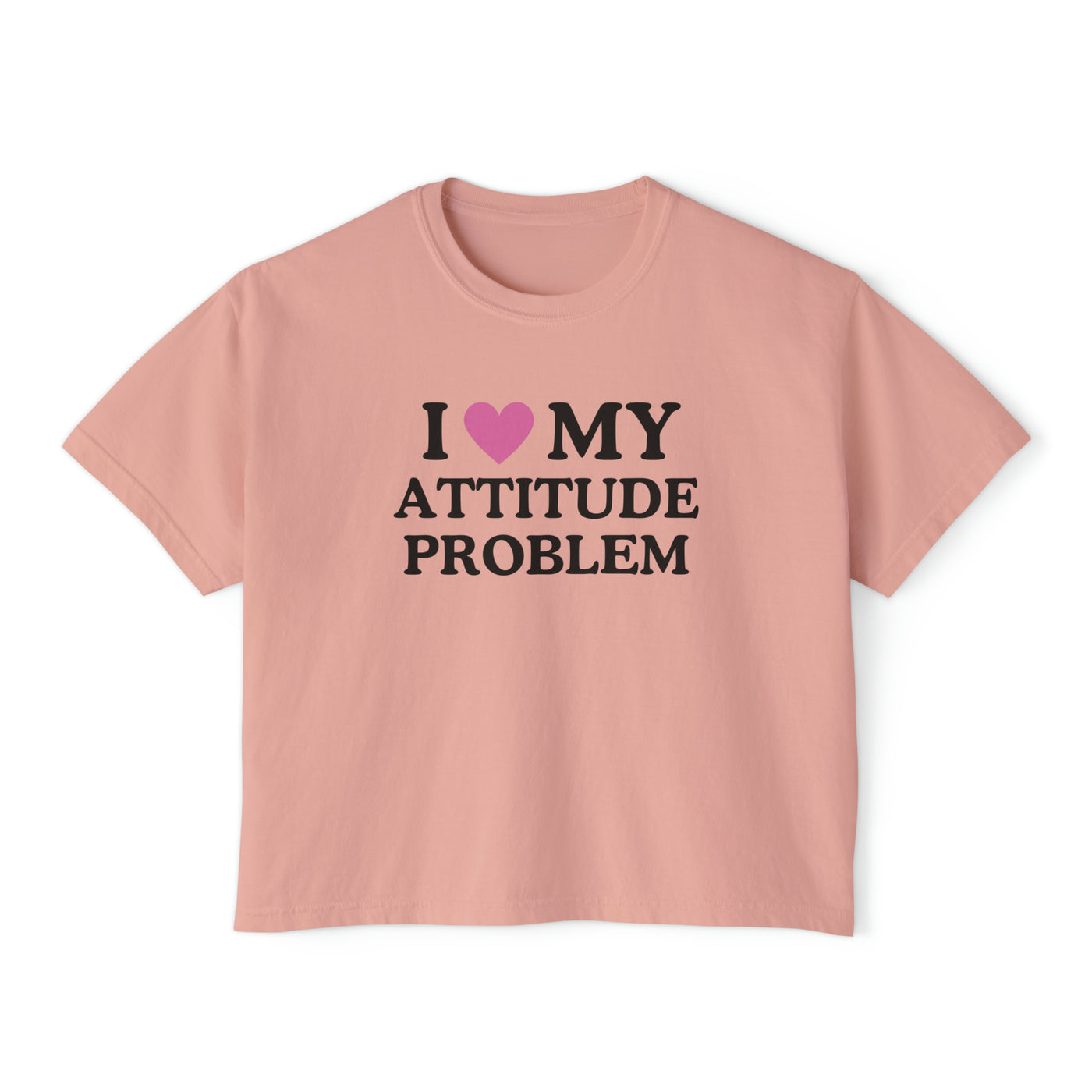 I Love My Attitude Problem