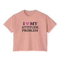 I Love My Attitude Problem