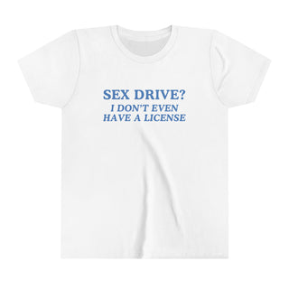 Sex Drive? I Don't Even Have A License