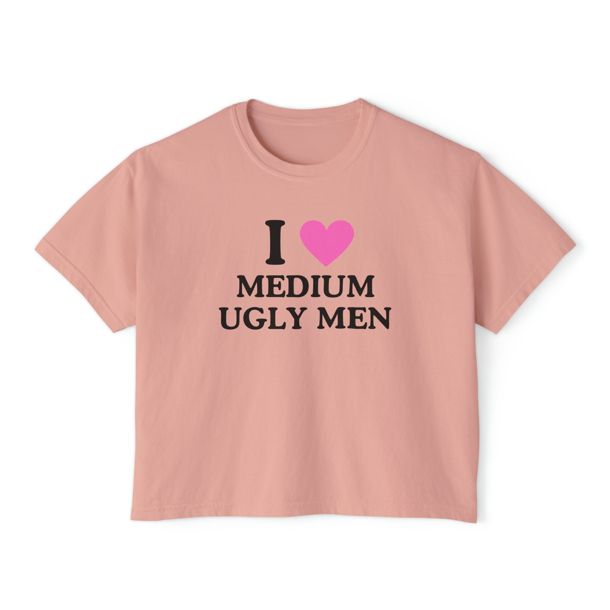 I Love Medium Ugly Men