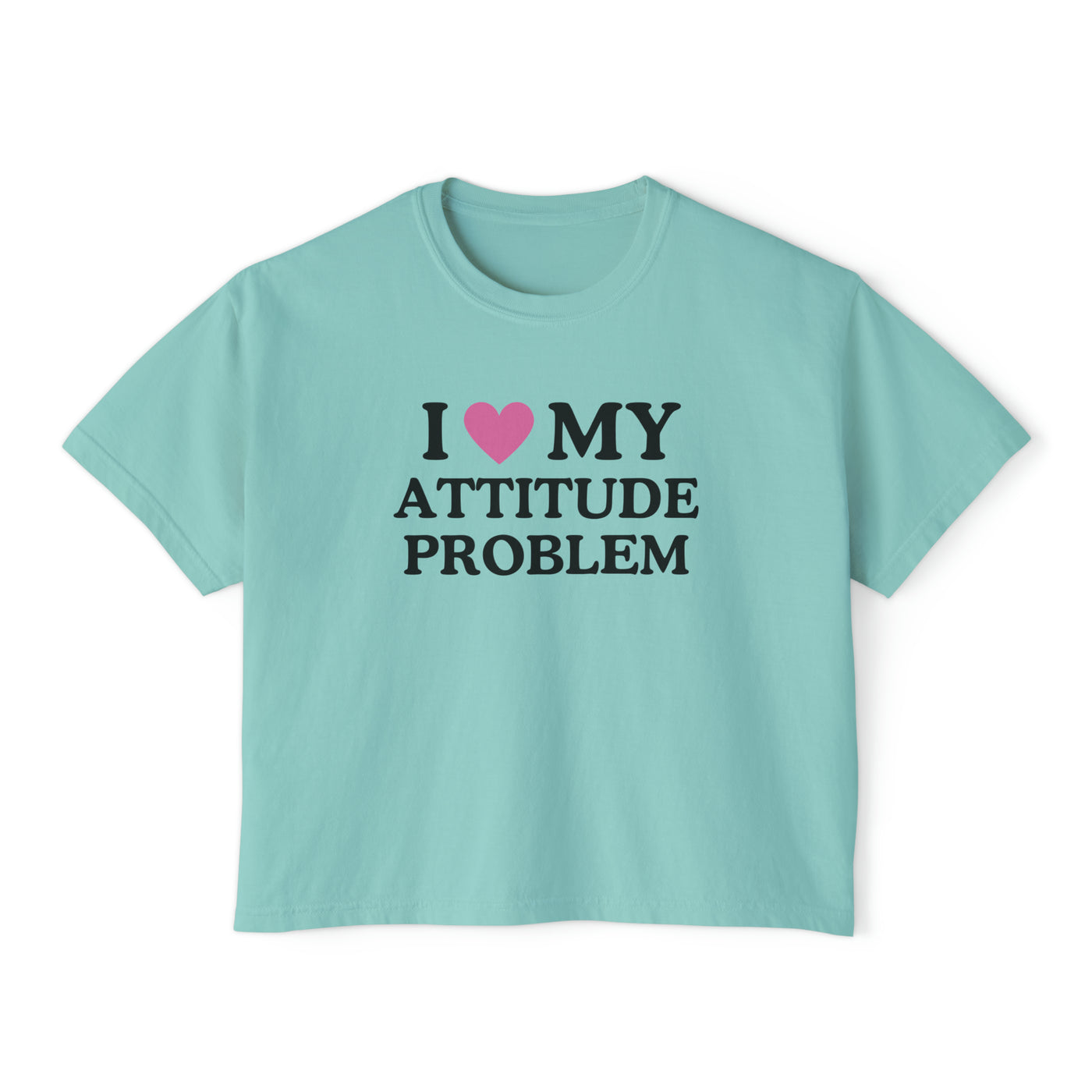 I Love My Attitude Problem